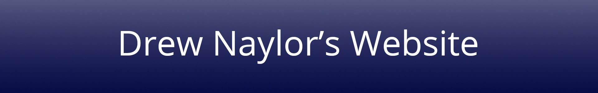 Drew Naylor's Website banner image